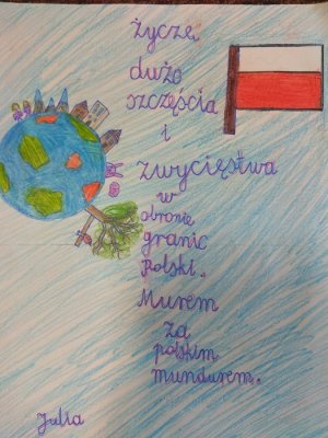 napis życzę dużo szczęścia i zwycięstwa w obronie granic Polski. Murem za polskim mundurem. Julia. Po jednej stronie flaga Polski  po drugiem kula ziemska