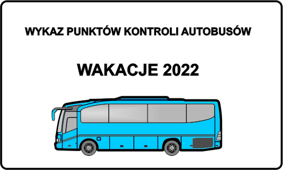 rysunek przedstawiający autobus oraz napis WYKAZ PUNKTÓW KONTROLI AUTOBUSÓW WAKACJE 2022
