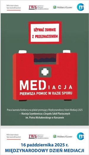 praca konkursowa na Dzień Mediacji. Przedstawia apteczkę. Nad nią napis używać zgodnie z przeznaczeniem. Na apteczce napis MEDiacja pierwsza pomoc w razie sporu. Poniżej opis informujący, że jest to praca laureata konkursu na plakat promujący Międzynarodowy Dzień Mediacji 2025