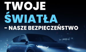 Napis Twoje światła – Nasze bezpieczeństwo i pojazd z włączonymi światłami"