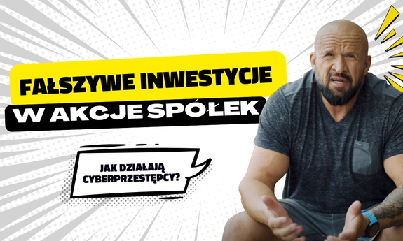 plakat kampanii. Napis fałszywe inwestycje w akcje spółek. Jak działają przestępcy. Po prawej stronie zdjęcie aktora Tomasz Oświecieńskiego