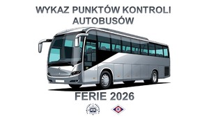 napis wykaz kontroli autobusów. Ferie 2026 oraz obrazek autobusu